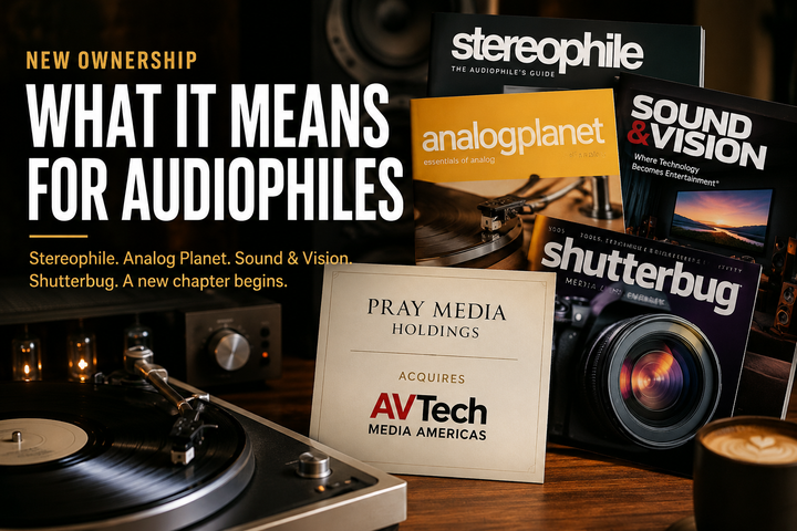 New Ownership for Stereophile, Analog Planet, and Sound & Vision: Why It Matters