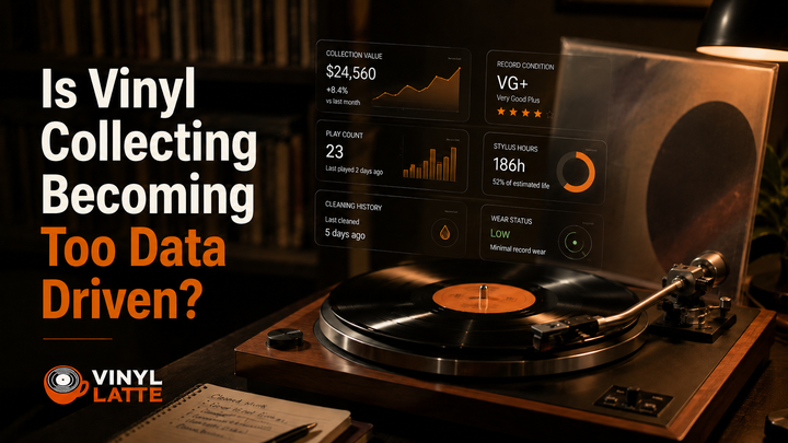 Is Vinyl Collecting Becoming Too Data Driven?