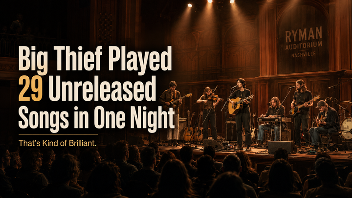 Big Thief Played 29 Unreleased Songs in One Night. That’s Kind of Brilliant.