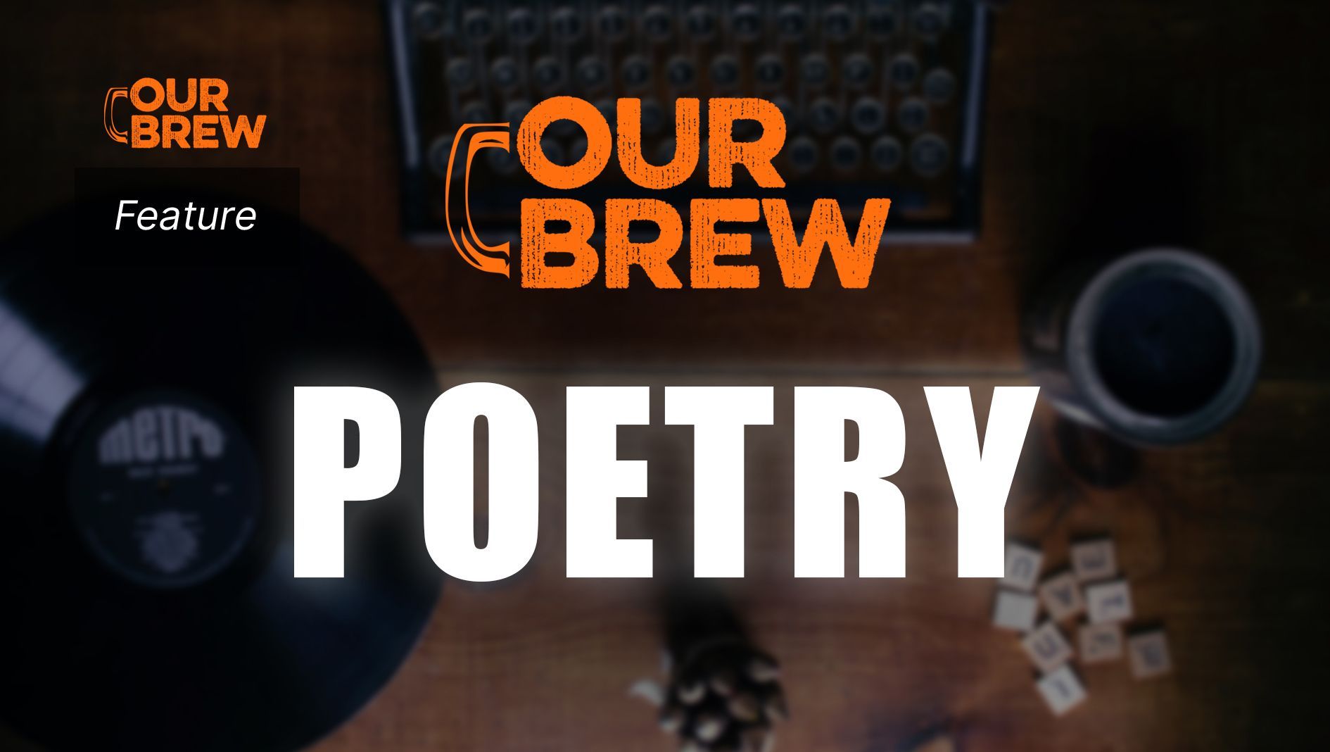 The Poetry of Our Brew