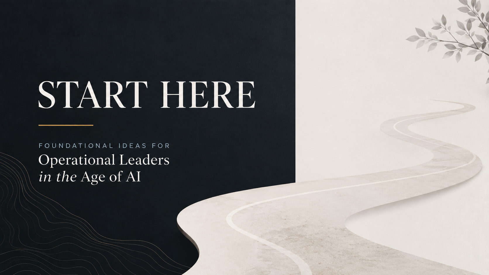 Foundational Ideas for Operational Leaders in the Age of AI
