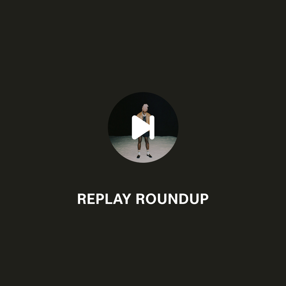 7 Replays To Catch Up On Now