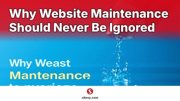 Why Website Maintenance Should Never Be Ignored