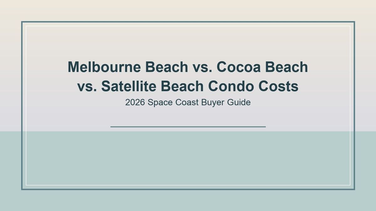 Melbourne Beach vs. Cocoa Beach vs. Satellite Beach Condo Costs in 2026