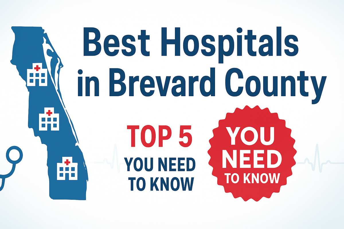 What Are the Best Hospitals in Brevard County? (2025 Space Coast Guide)
