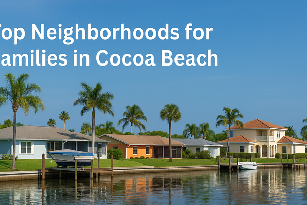 Top Neighborhoods for Families in Cocoa Beach