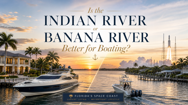 Is the Indian River or Banana River Better for Boating?