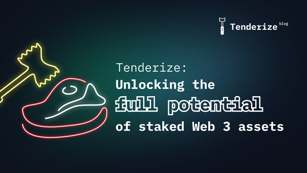 From idea to protocol merging Web 3 and DeFi: How Tenderize came to fruition