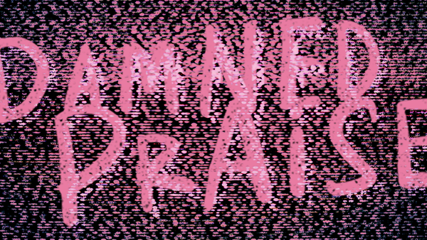The Damned Praise logo (a pink handwritten font) against a layered background of television static