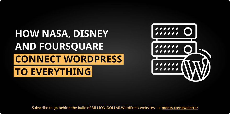 How NASA, Disney & Foursquare Use the WordPress REST API to Connect Their CMS to Everything