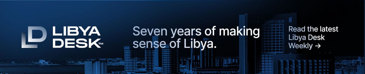 Libya Desk — Seven years of making sense of Libya.