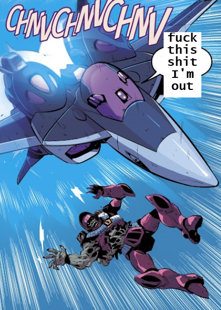 The gray veritech getting piloted the fuck outta there. Karen's original lines have been removed, replaced by "FUCK THIS SHIT I'M OUT."