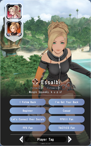 My DDFF Profile, under the name Essalbi. Tagline: "Moogle Squeaks, kupo!" Icons are of Terra and Rikku in their modern garb. Main character posed is Rikku, her background a screenshot of Besaid from FFX. My Player tags are: I follow back, I've got your back, beginner, casual, Let's connect over socials, FF8 fan, FFX fan, Tactics Fan. 