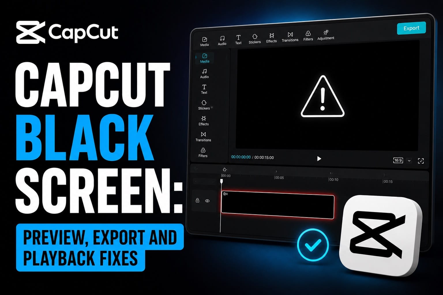 CapCut Black Screen: Preview, Export and Playback Fixes