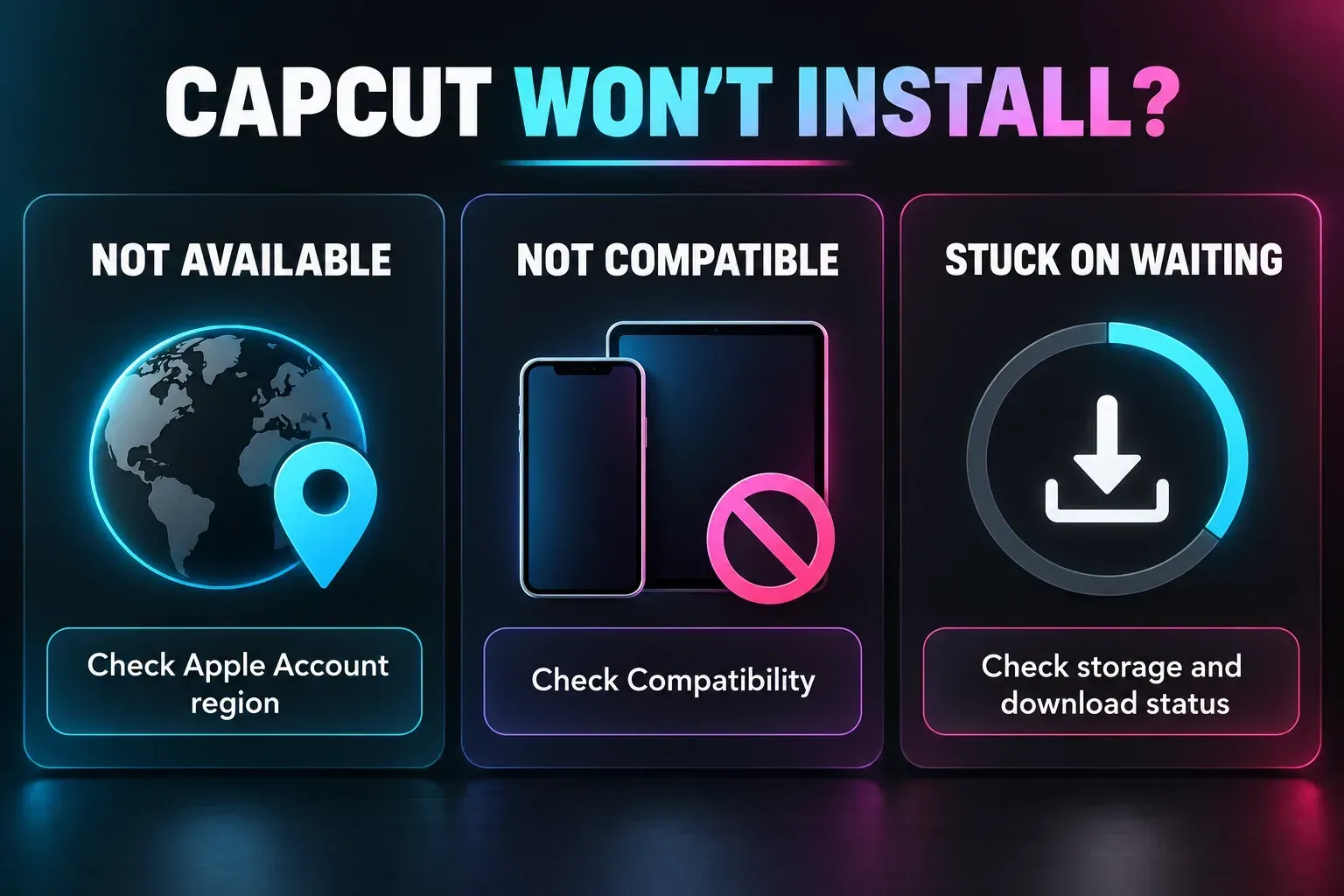 Three checks when CapCut will not install on iPhone: App Store region, iOS compatibility, and download status