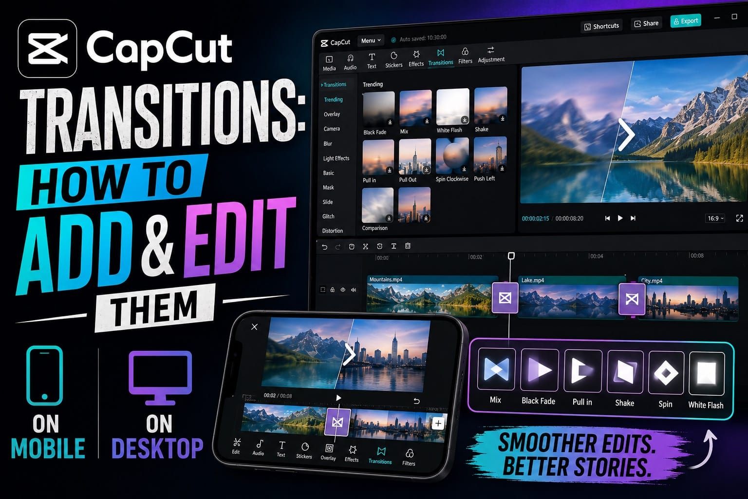 CapCut Transitions: How to Add and Edit Them on Mobile and Desktop