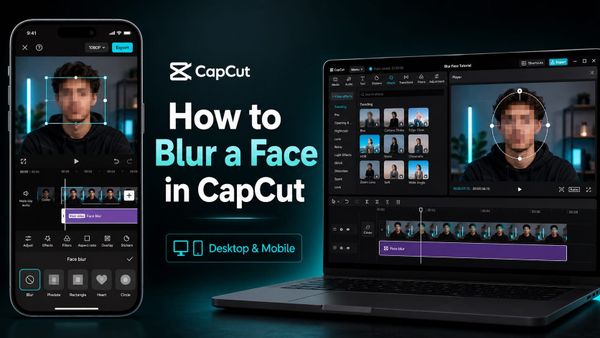 How to Blur a Face in CapCut (Desktop & Mobile)