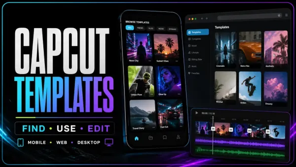 CapCut template gallery across mobile, web and desktop