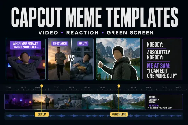 CapCut meme templates for video reactions, green-screen memes and manually timed punchlines