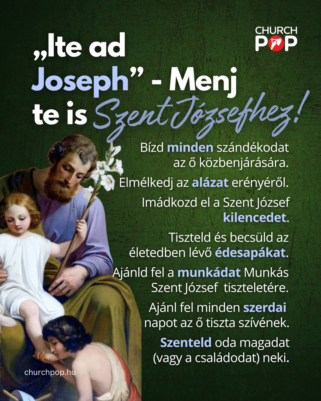 Szent József, közbenjárás, alázat, hit, férfiasság, család, munka, szentek, katolikus ima, kilenced, keresztény vezetés, lelki fejlődés, szentek tisztelete