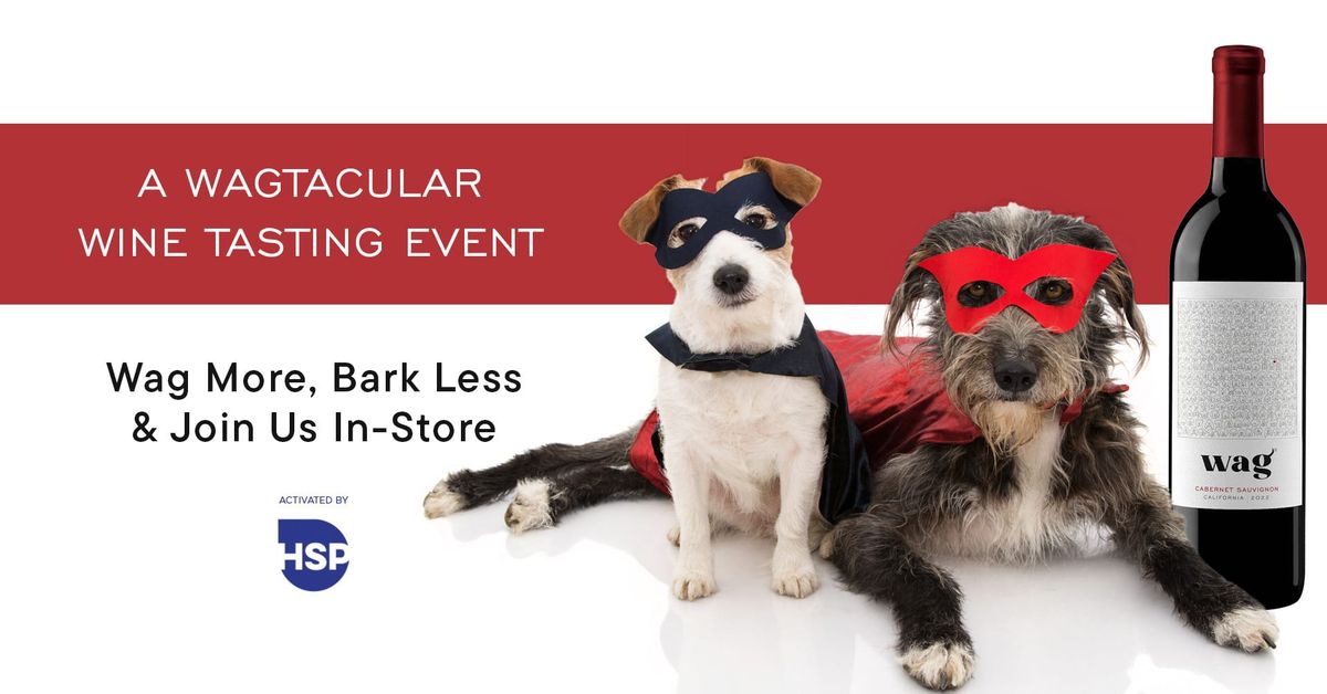 Sipping: It's Howl-O-Ween. Wag Cabernet - Bold Cab. Big Heart. Every Sip Wags Back.