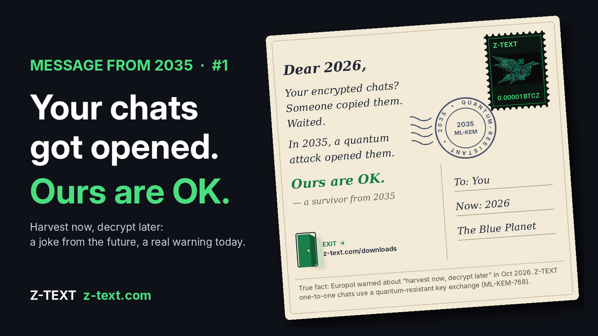 Message from 2035 #1: "Your chats got opened. Ours are OK." A Z-TEXT postcard from 2035 with a bird stamp and a quantum-resistant postmark.
