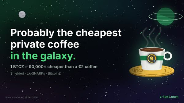 Each send costs 1 BTCZ: probably the cheapest private coffee in the galaxy.