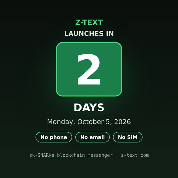 Z-TEXT countdown: 2 days until the zk-SNARKs messenger launches on Monday, October 5, 2026
