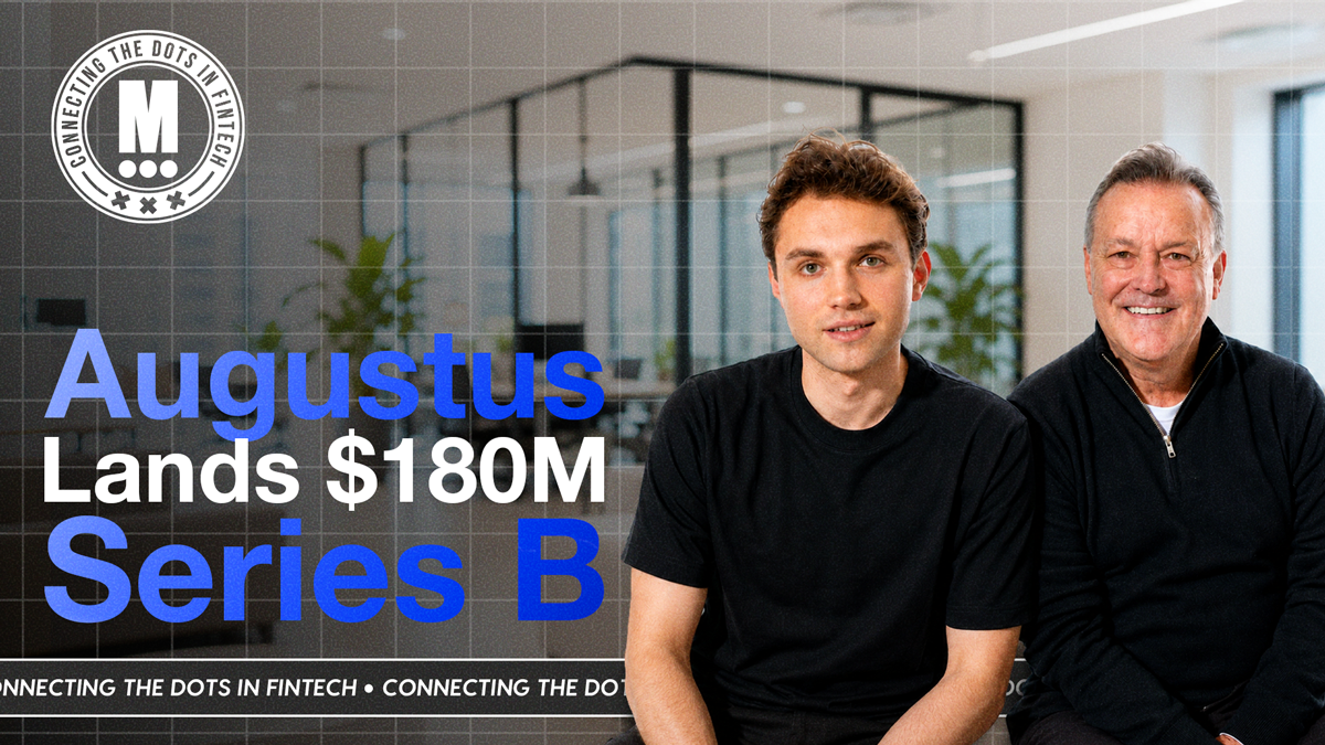 Ant International raises $1.2B, Augustus hits unicorn status, and Cashea lands $100M as FinTech investors back payment rails and FX access
