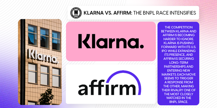 Klarna vs. Affirm: The BNPL Race Intensifies