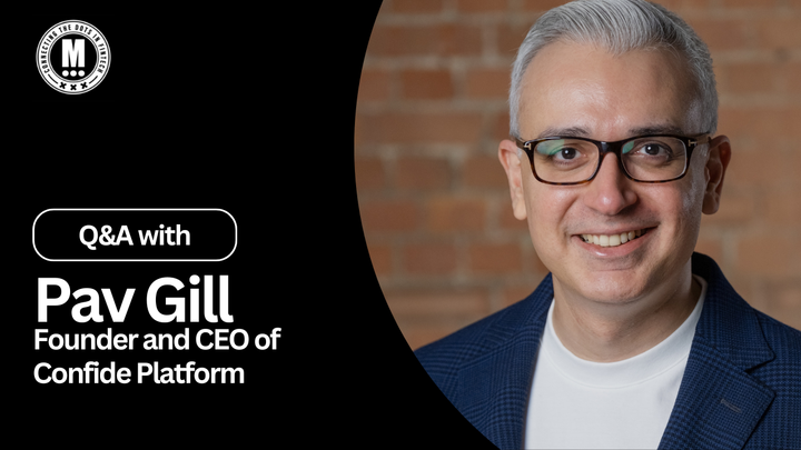 Q&A with Pav Gill Founder and CEO of Confide Platform