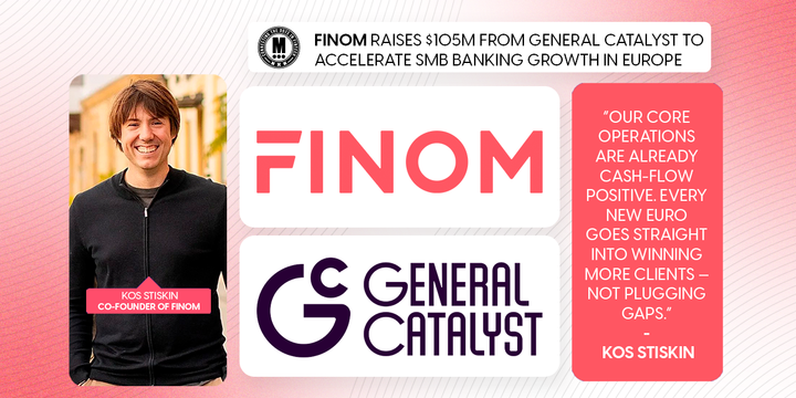 Finom Raises $105M from General Catalyst to Accelerate SMB Banking Growth in Europe
