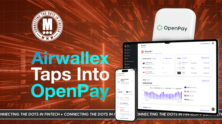 🚨HERE WE GO! Airwallex Acquires OpenPay