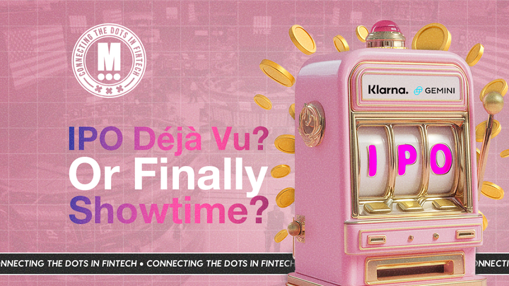 Klarna & Gemini IPO Final Countdown
