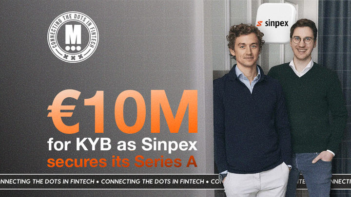 Sinpex Raises €10M as KYB Becomes Mission-Critical Ahead of Europe’s AML Reset