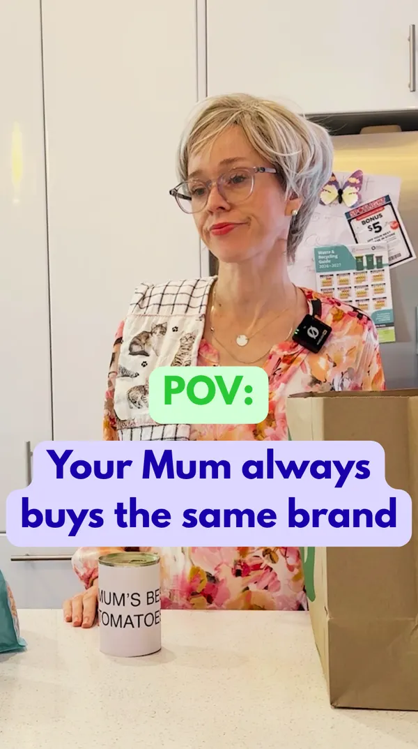 POV: your Mum always buys the same brand