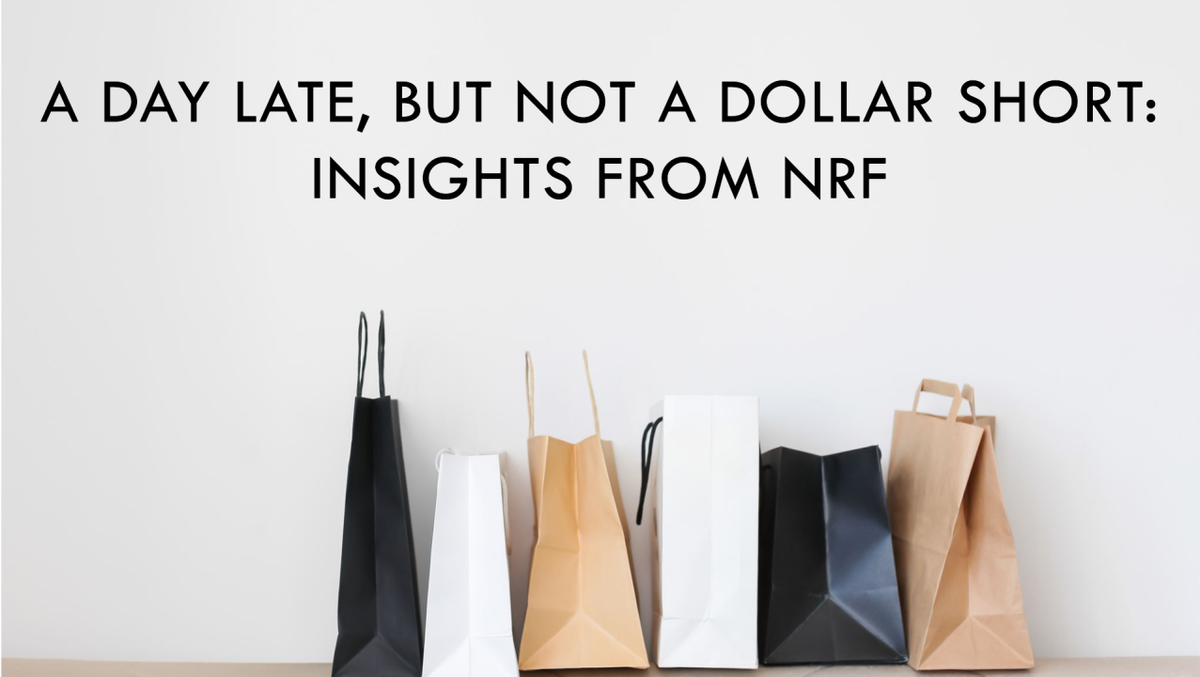 A Day Late, But Not A Dollar Short: Insights from NRF's 2025 Big Show