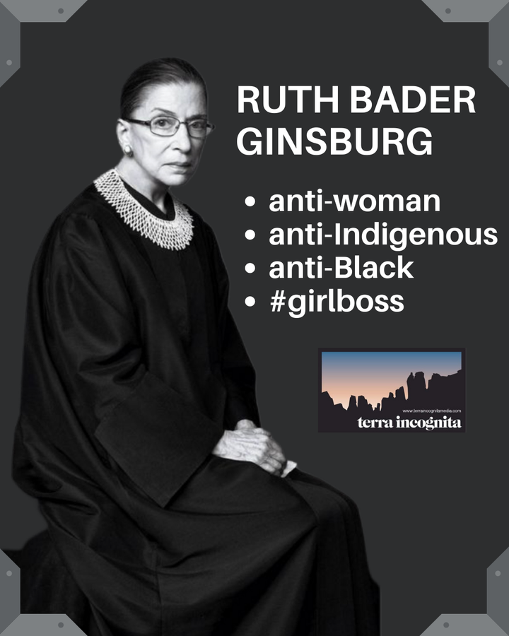 Ruth Bader Ginsburg Was An Anti-Indigenous, Anti-Black #GirlBoss