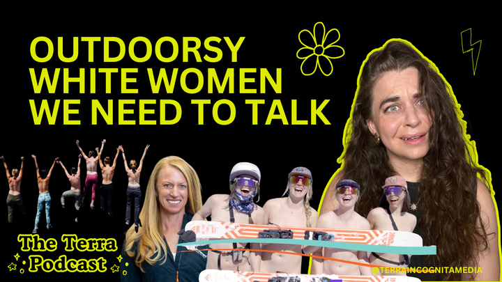 Ep 45: Disrupting White Feminism and the Outdoor Industry (A New, Ongoing Series)