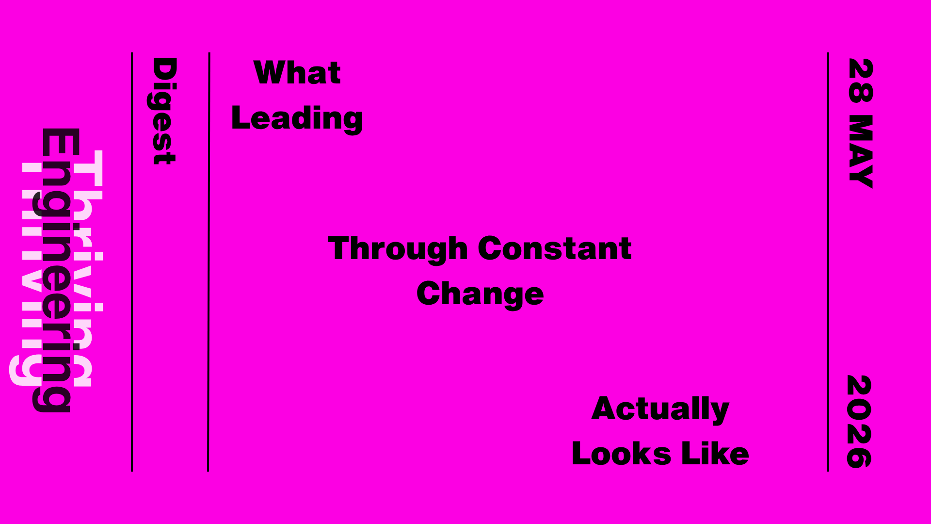 Bright pink graphic reading “What Leading Through Constant Change Actually Looks Like” with “Thriving in Engineering Digest” and the date 28 May 2026.