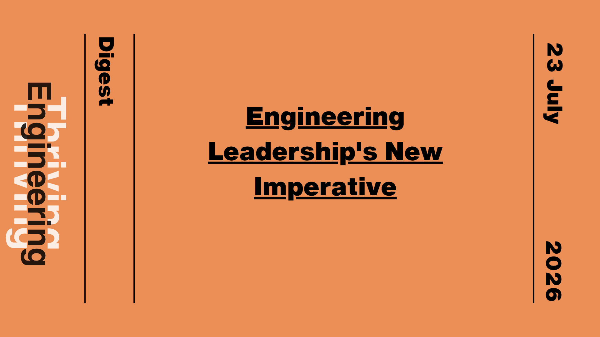 Orange graphic reading “Engineering Leadership's New Imperative” with “Thriving in Engineering Digest” and the date 23 July 2026.
