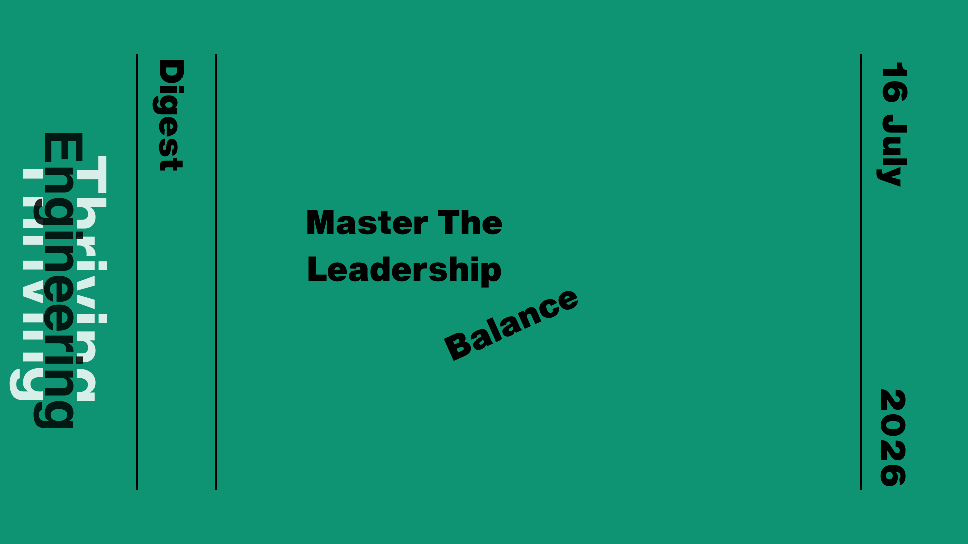 Green graphic reading “Master The Leadership Balance” with “Thriving in Engineering Digest” and the date 16 July 2026.