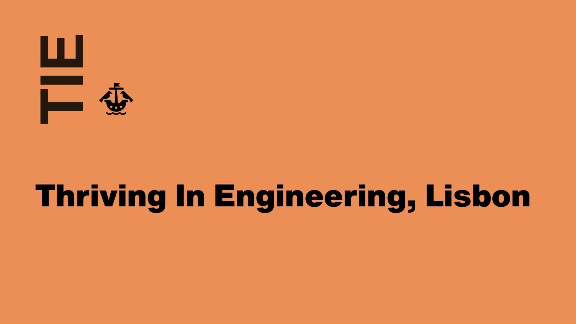 Orange graphic with TIE logo and Lisbon coat of arms to the left with “Thriving In Engineering, Lisbon” underneath. 