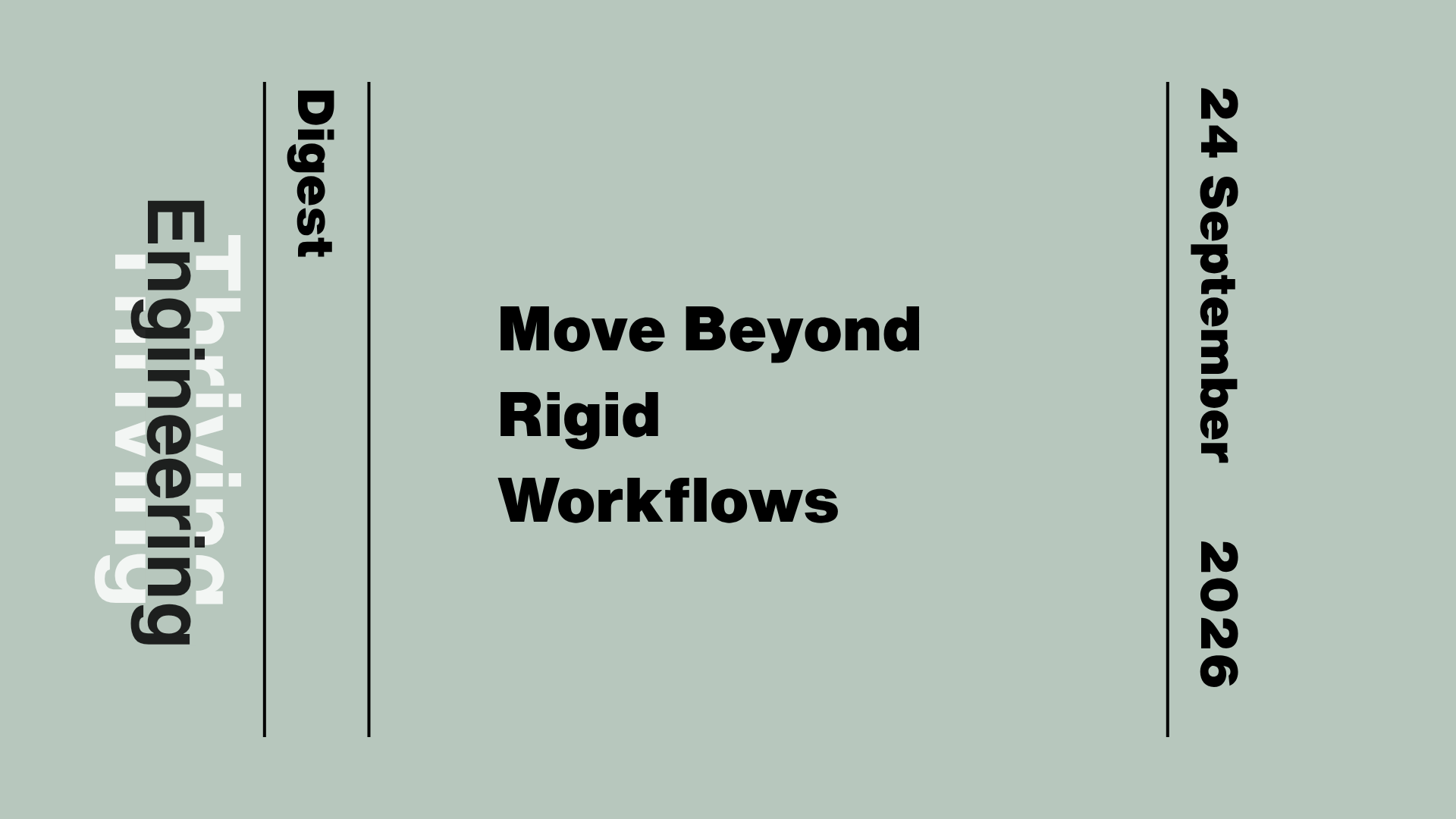Light green graphic reading “Move Beyond Rigid Workflows” with “Thriving in Engineering Digest” and the date 24 September 2026.