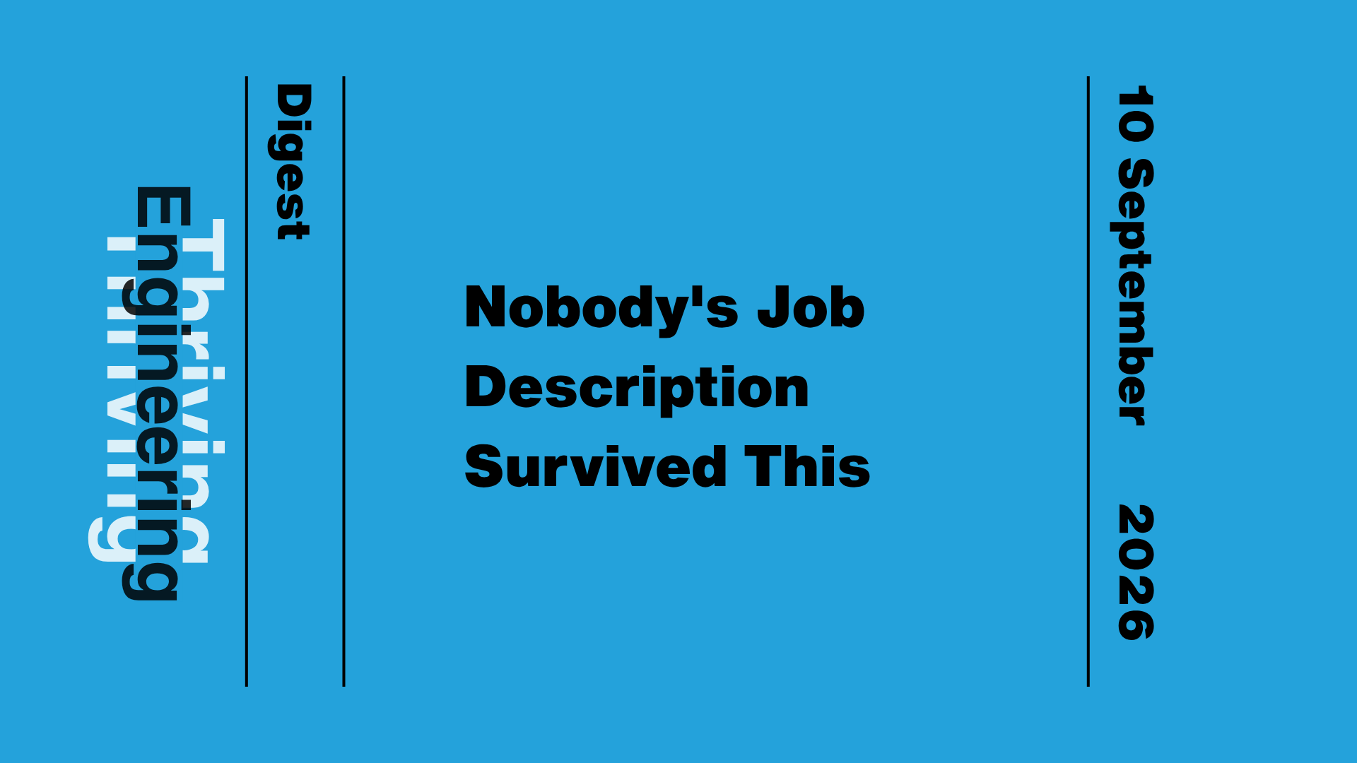 Blue graphic reading “Nobody’s Job Description Survived This” with “Thriving in Engineering Digest” and the date 10 September 2026.