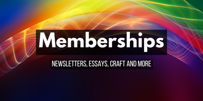 Memberships - Newsletters, essays, craft and more