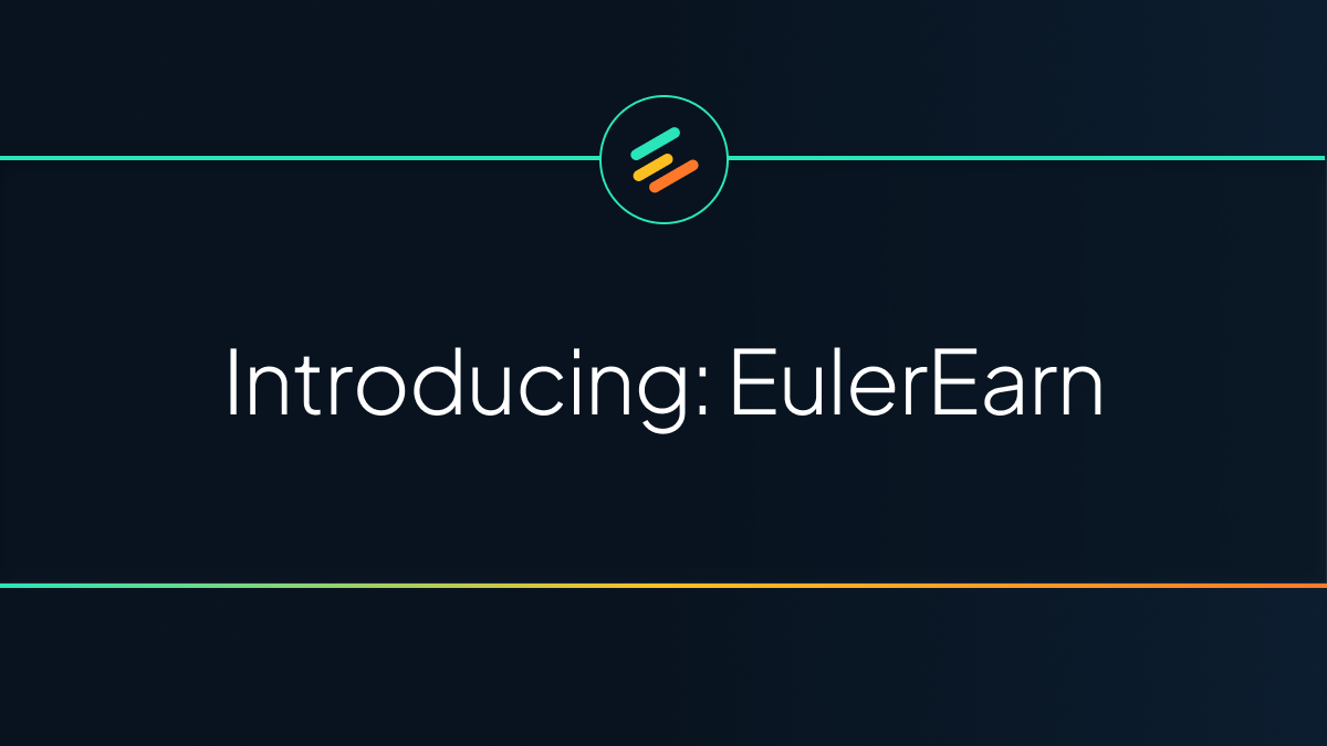 Introducing Euler Earn: Curated Yield Through One Vault
