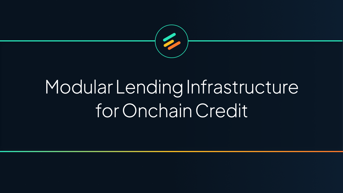 Modular Lending Infrastructure for Onchain Credit