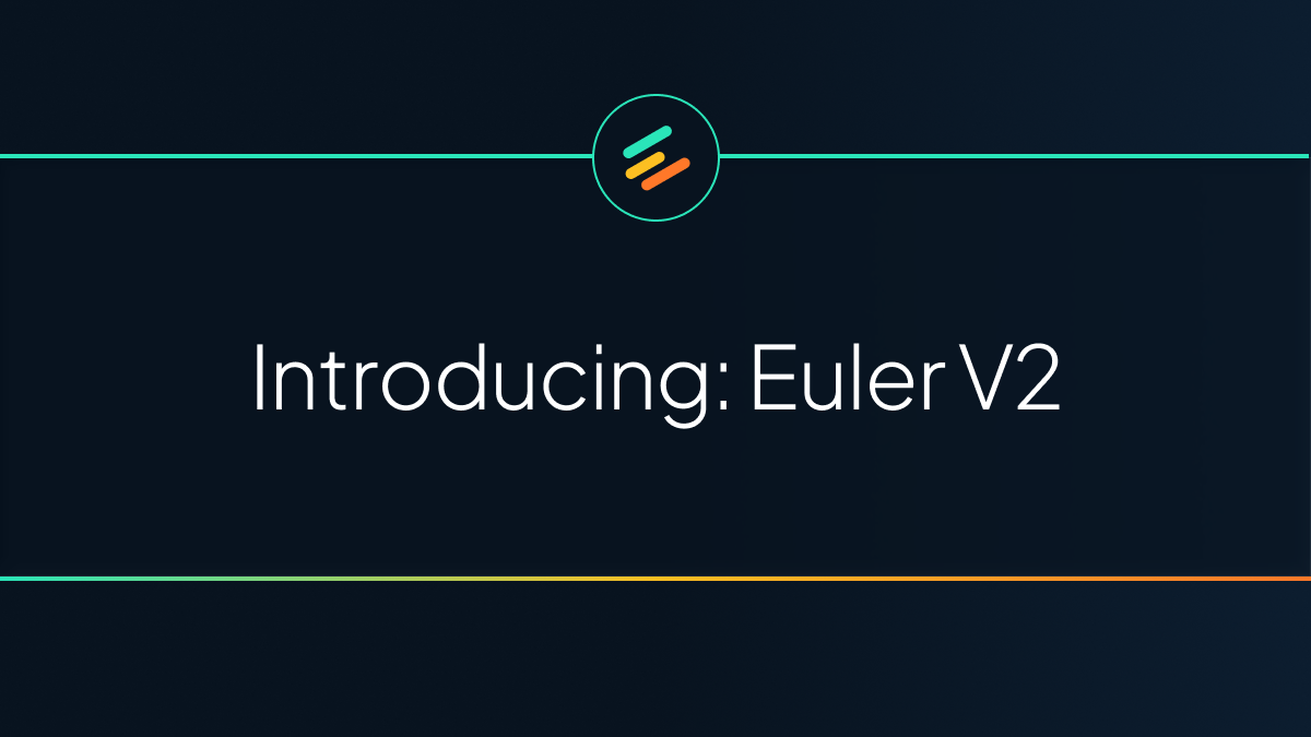 Euler V2 Is Live: Modular Lending Infrastructure for Onchain Credit