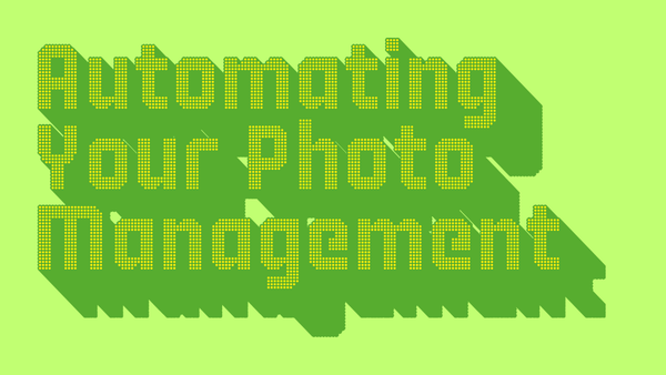 Automating Your Photo Management